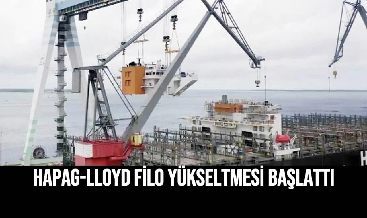 Hapag-Lloyd Filo Yükseltmesi Başlattı