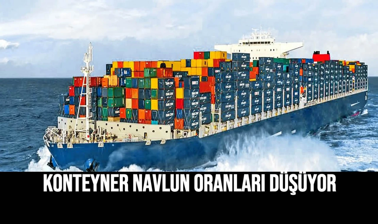 Konteyner Navlun Oranları Düşüyor