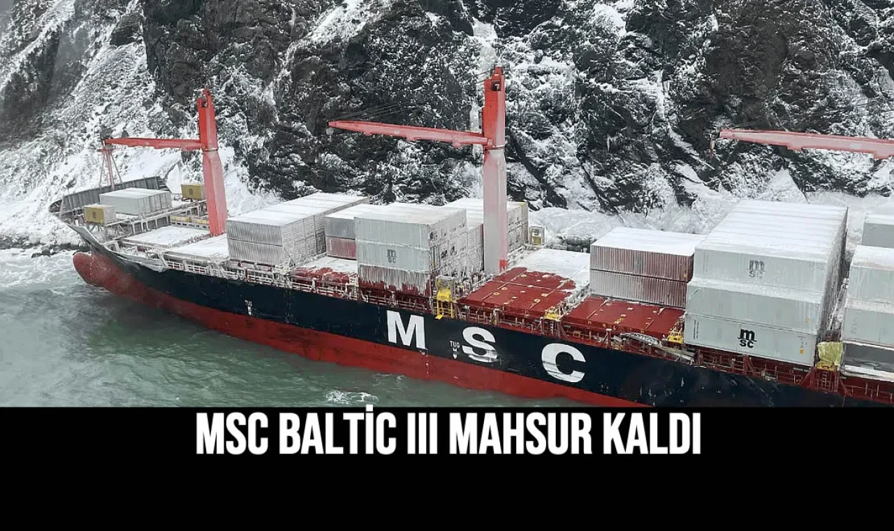 MSC Baltic III Mahsur Kaldı