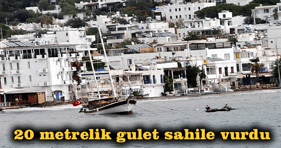 20 Metrelik Gulet sahile vurdu