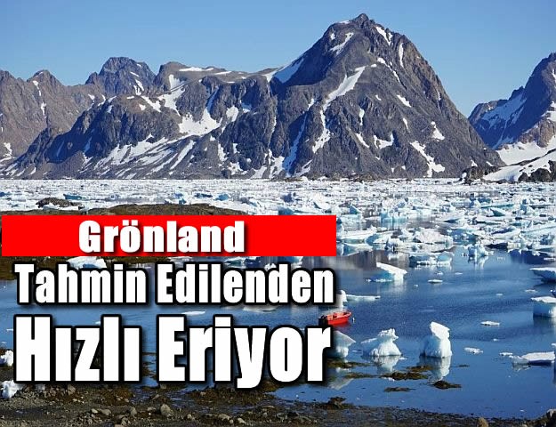 Grönland Tahmin Edilenden Hızlı Eriyor