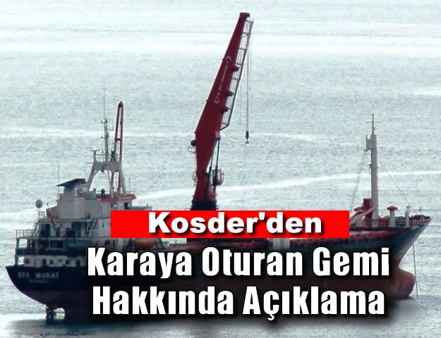 Kosder'den Karaya Oturan Gemi Hakkında Açıklama