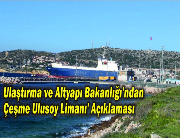 Ulaştırma ve Altyapı Bakanlığı'ndan 'Çeşme Ulusoy Limanı' Açıklaması