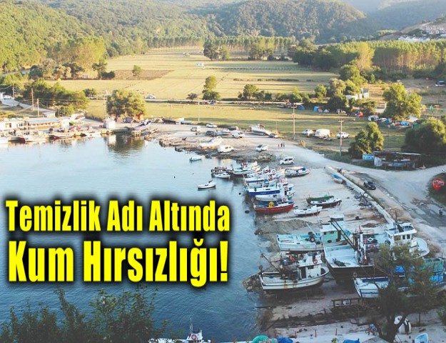 Temizlik Adı Altında Kum Hırsızlığı!