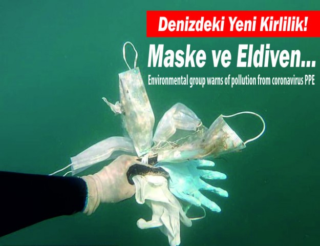 Denizdeki Yeni Kirlilik! Maske ve Eldiven...