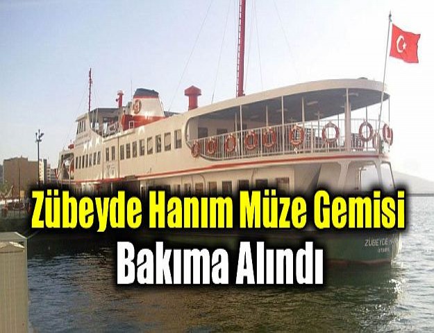 Zübeyde Hanım Müze Gemisi Bakıma Alındı