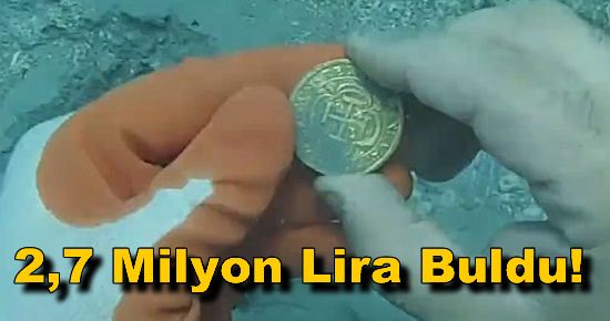 2,7 Milyon Lira Buldu!