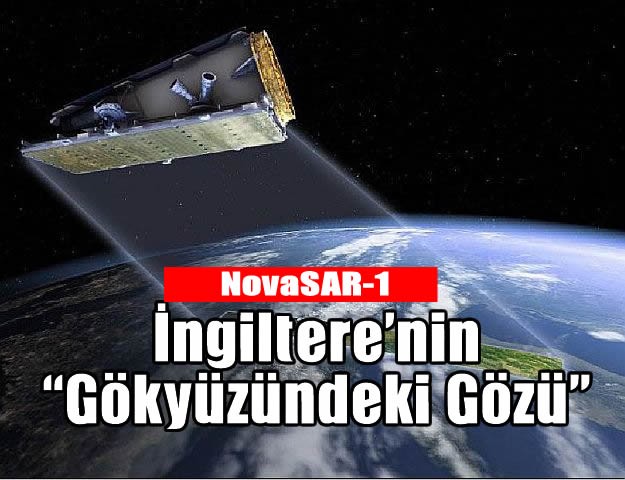 İngiltere’nin “Gökyüzündeki Gözü” NovaSAR-1