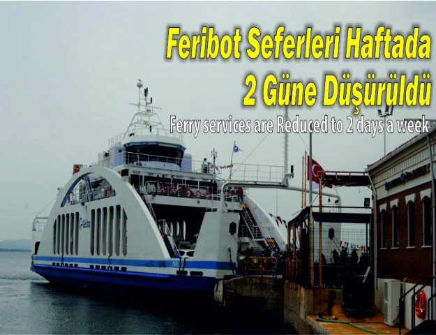 Feribot Seferleri Haftada 2 Güne Düşürüldü