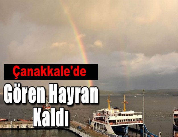 Çanakkale'de Gören Hayran Kaldı