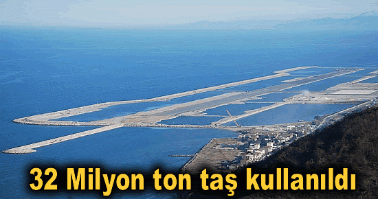 32 Milyon ton taş kullanıldı