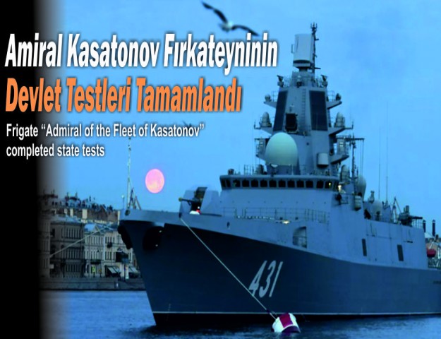 Amiral Kasatonov Fırkateyninin Devlet Testleri Tamamlandı