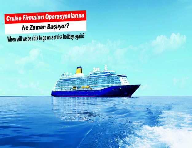 Cruise Firmaları Operasyonlarına Ne Zaman Başlıyor?