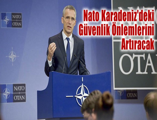 Nato Karadeniz'deki Güvenlik Önlemlerini Artıracak