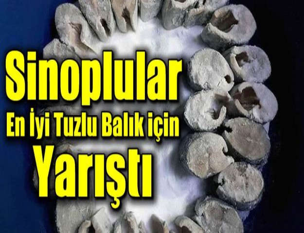 Sinoplular En İyi Tuzlu Balık için Yarıştı