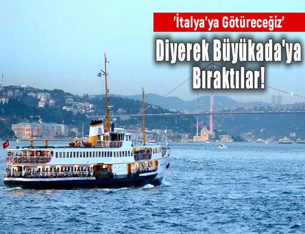 3 Afgan'ı 'İtalya'ya Götüreceğiz' Diyerek Büyükada'ya Bıraktılar!