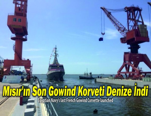 Mısır’ın Son Gowind Korveti Denize İndi