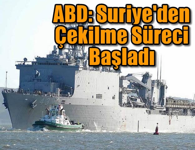 ABD: Suriye’den Çekilme Süreci Başladı