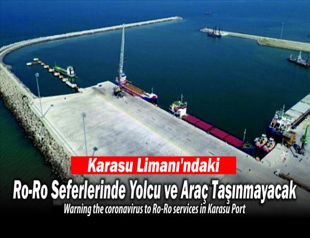 Karasu Limanı'ndaki Ro-Ro Seferlerinde Yolcu ve Araç Taşınmayacak