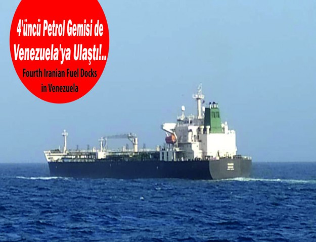 4'üncü Petrol Gemisi de Venezuela’ya Ulaştı!..