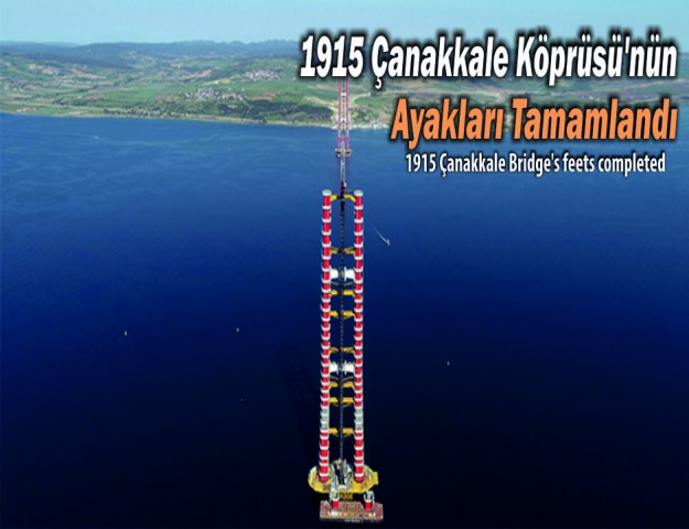 1915 Çanakkale Köprüsü'nün Ayakları Tamamlandı