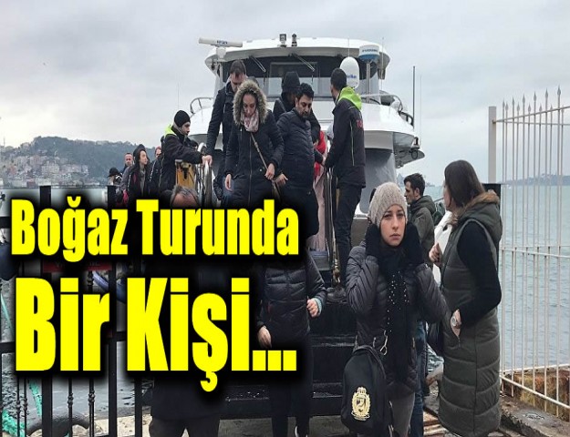 Boğaz Turunda Bir Kişi...