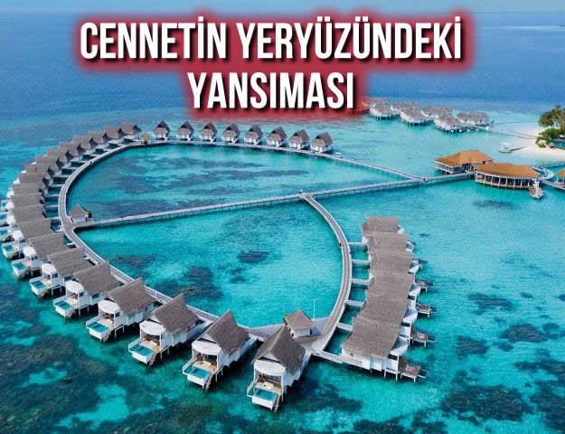 Cennetin Yeryüzündeki Yansıması