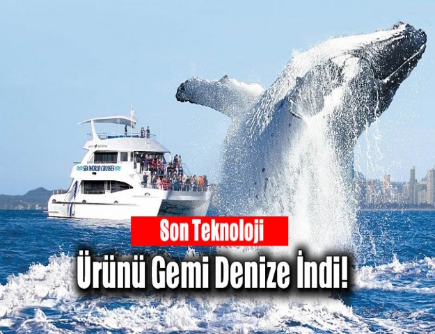 Son Teknoloji Ürünü Gemi Denize İndi!