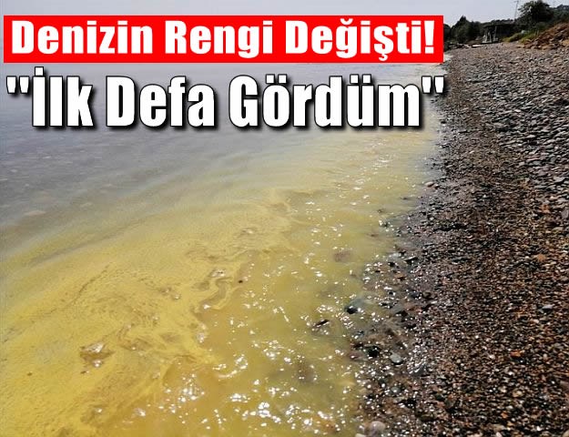 Denizin Rengi Değişti! '' İlk Defa Gördüm''