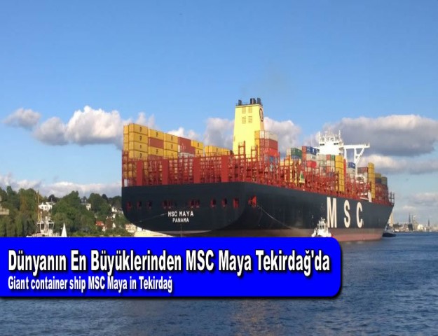 Dünyanın En Büyüklerinden MSC Maya Tekirdağ'da