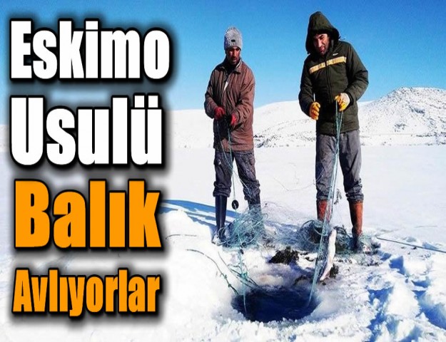 Eskimo Usulü Balık Avlıyorlar