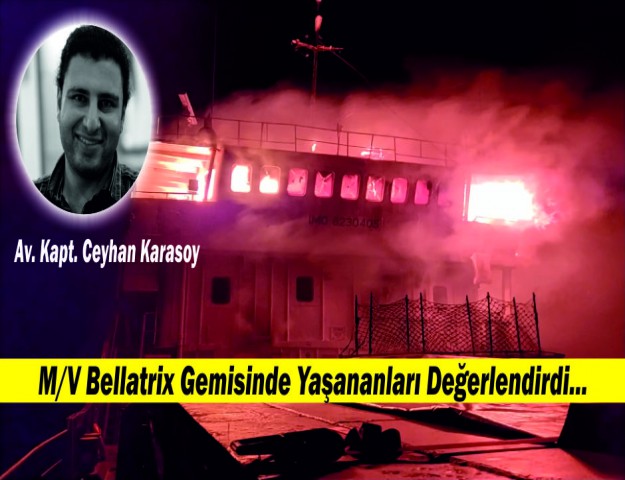 Av. Kapt. Ceyhan Karasoy M/V Bellatrix Gemisinde Yaşananları Değerlendirdi...