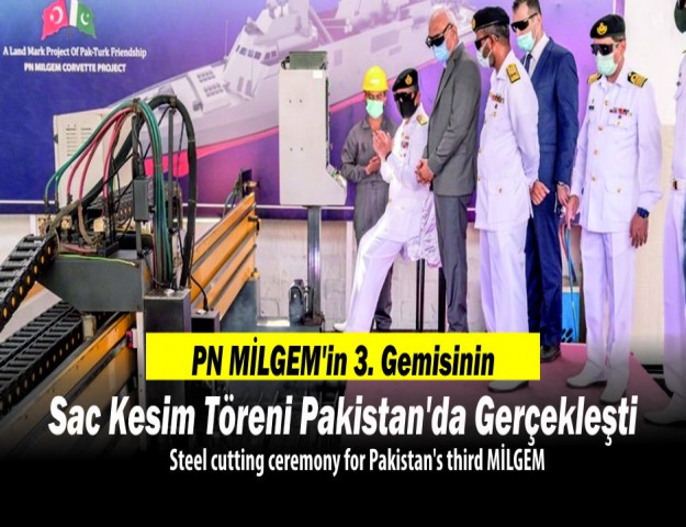 PN MİLGEM'in 3. Gemisinin Sac Kesim Töreni Pakistan'da Gerçekleşti