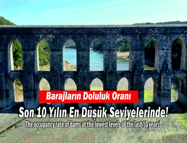 Barajların Doluluk Oranı Son 10 Yılın En Düşük Seviyelerinde!