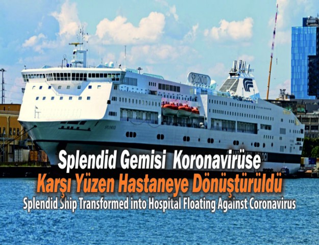 Splendid Gemisi Koronavirüse Karşı Yüzen Hastaneye Dönüştürüldü