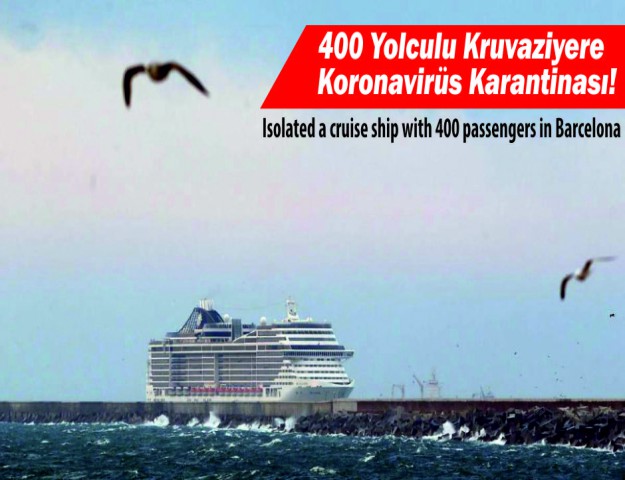 400 Yolculu Kruvaziyere Koronavirüs Karantinası!