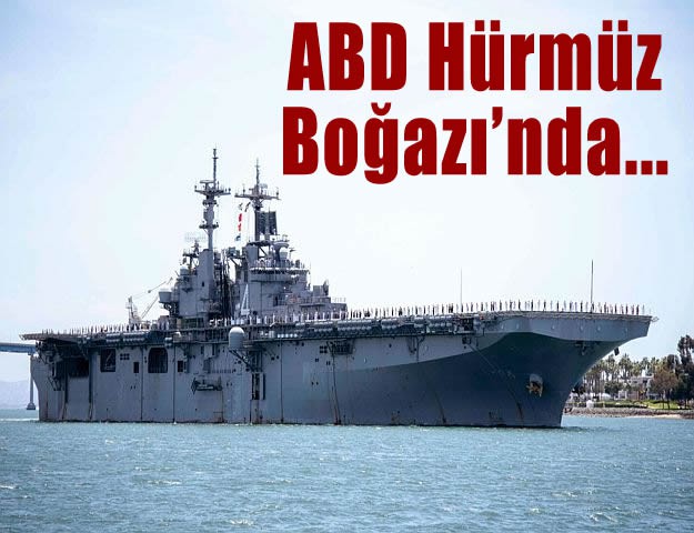 ABD Hürmüz Boğazı’nda...