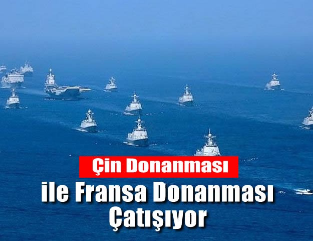 Çin Donanması İle fransa donanması çatışıyor