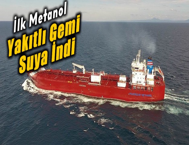 İlk Metanol Yakıtlı Gemi Suya İndi