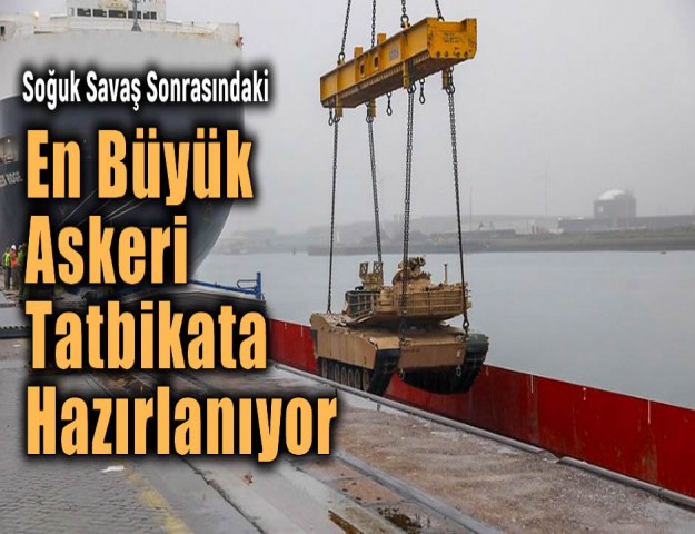 Soğuk Savaş Sonrasındaki En Büyük Askeri Tatbikata Hazırlanıyor