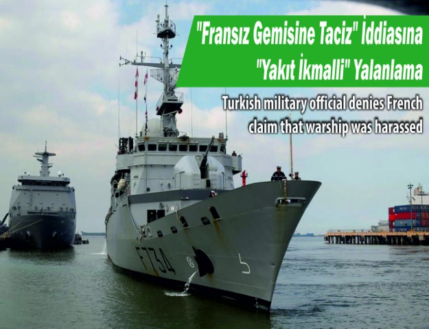 "Fransız Gemisine Taciz" İddiasına "Yakıt İkmalli" Yalanlama