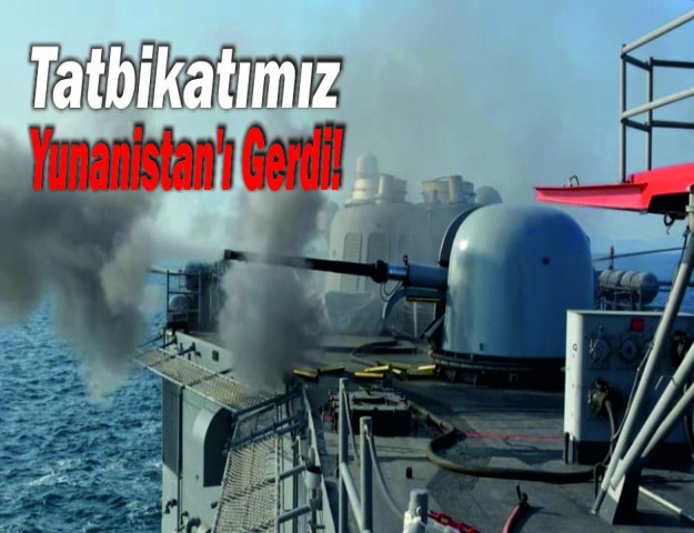 Tatbikatımız Yunanistan'ı Gerdi!