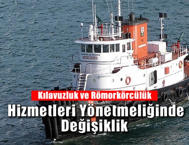 Kılavuzluk ve Römorkörcülük Hizmetleri Yönetmeliğinde Değişiklik