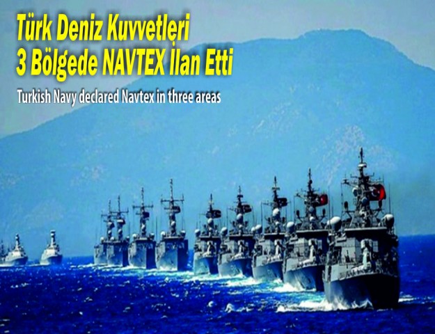 Türk Deniz Kuvvetleri 3 Bölgede NAVTEX İlan Etti