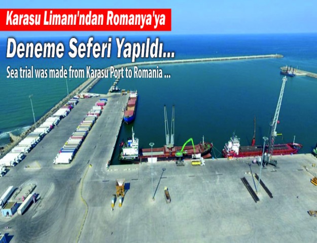 Karasu Limanı'ndan Romanya'ya Deneme Seferi Yapıldı...