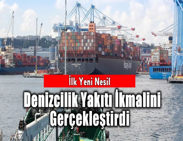 İlk Yeni Nesil Denizcilik Yakıtı İkmalini Gerçekleştirdi