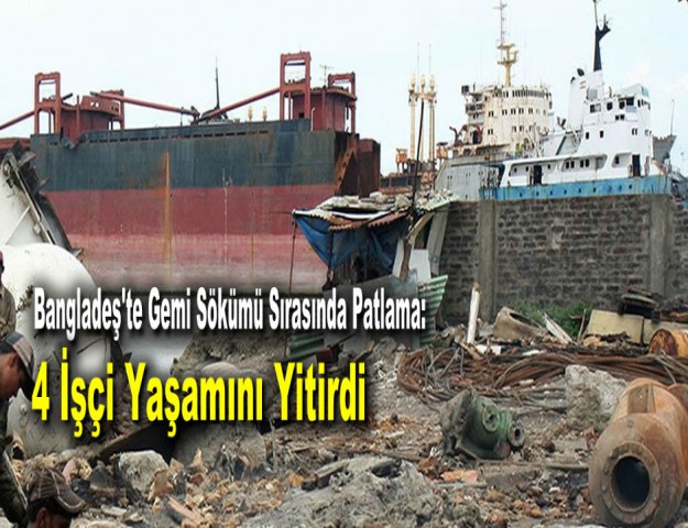 Bangladeş'te Gemi Sökümü Sırasında Patlama: 4 İşçi Yaşamını Yitirdi
