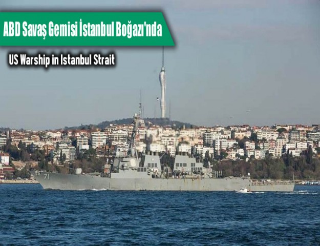 ABD Savaş Gemisi İstanbul Boğazı'nda