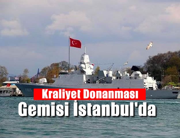 Kraliyet Donanması Gemisi İstanbul'da