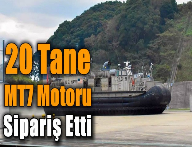 20 Tane MT7 Motoru Sipariş Etti